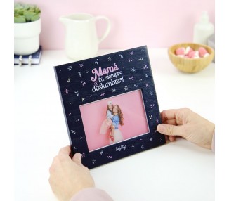 Marco fotos lamina - Mama Tu Siempre Deslumbras