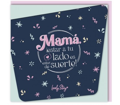 Tarjeta felicitacion - Mama Estar a tu Lado es Estar de Suerte
