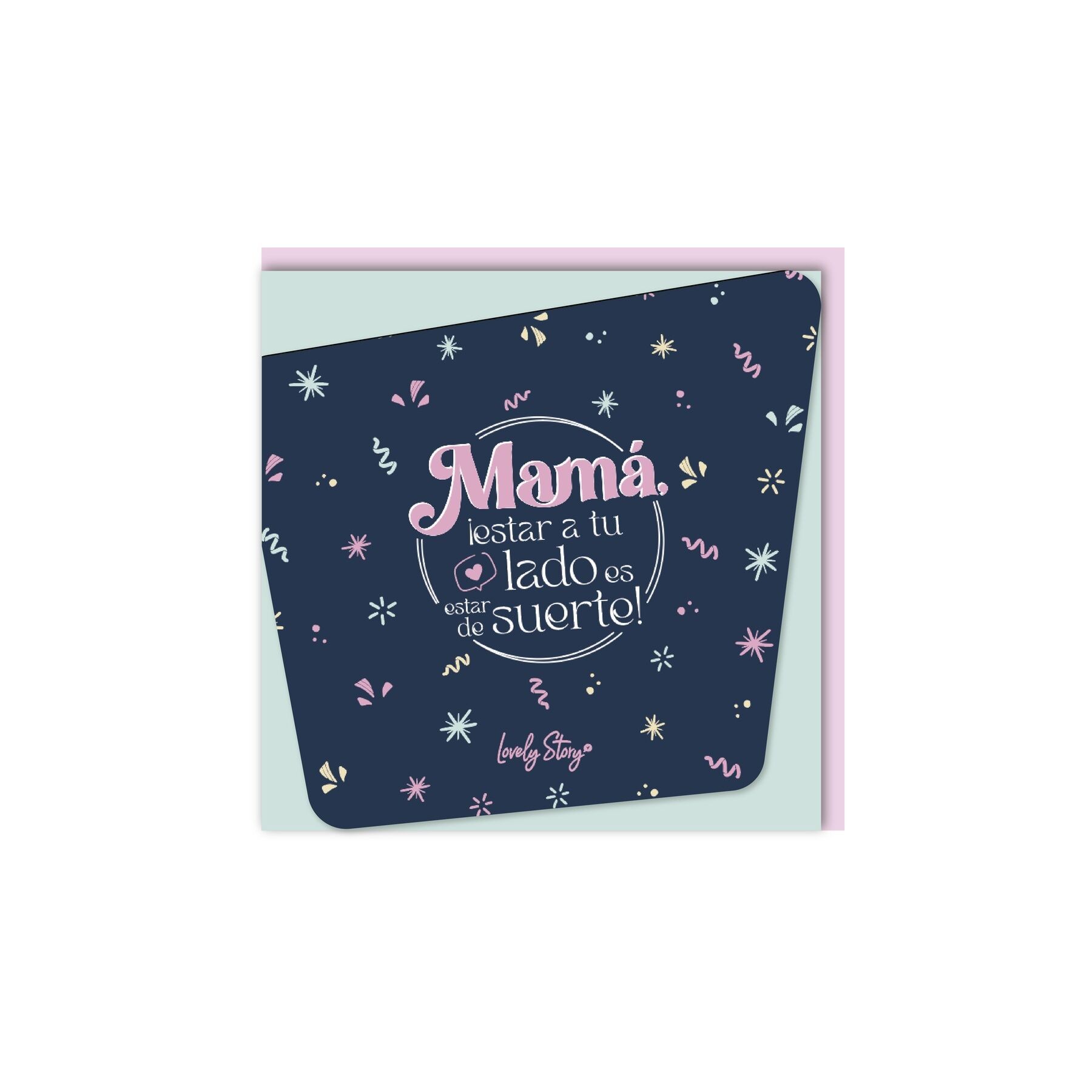 Tarjeta felicitacion - Mama Estar a tu Lado es Estar de Suerte